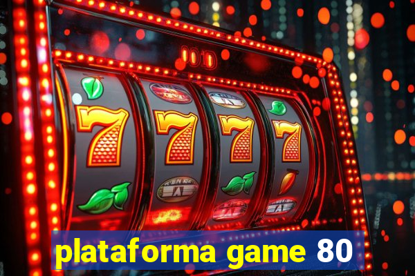 plataforma game 80